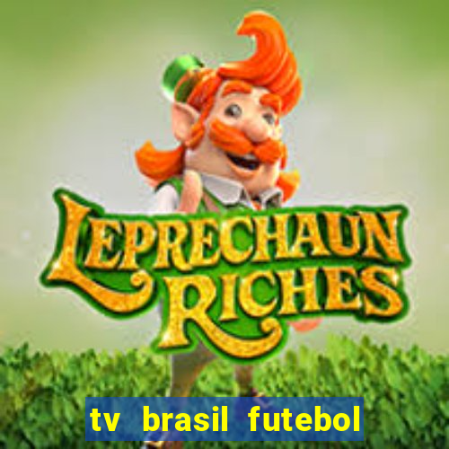 tv brasil futebol da hora